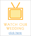 Watch Our Wedding